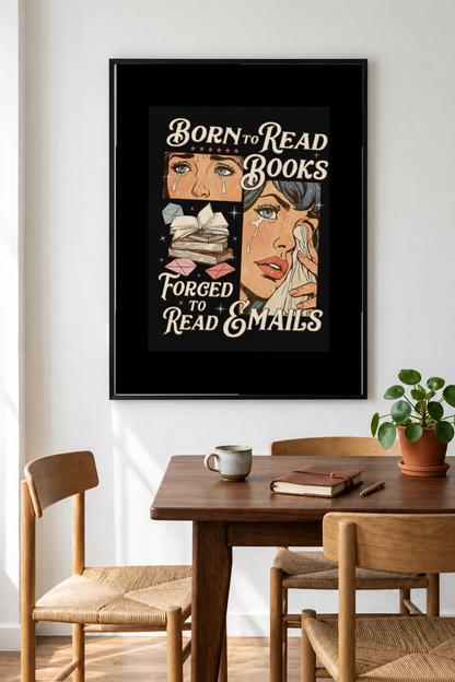 Pop Art - Born to Read Books, Forced to Read Emails framed print in a room