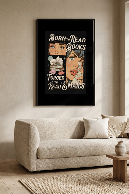 Pop Art - Born to Read Books, Forced to Read Emails framed print in a room