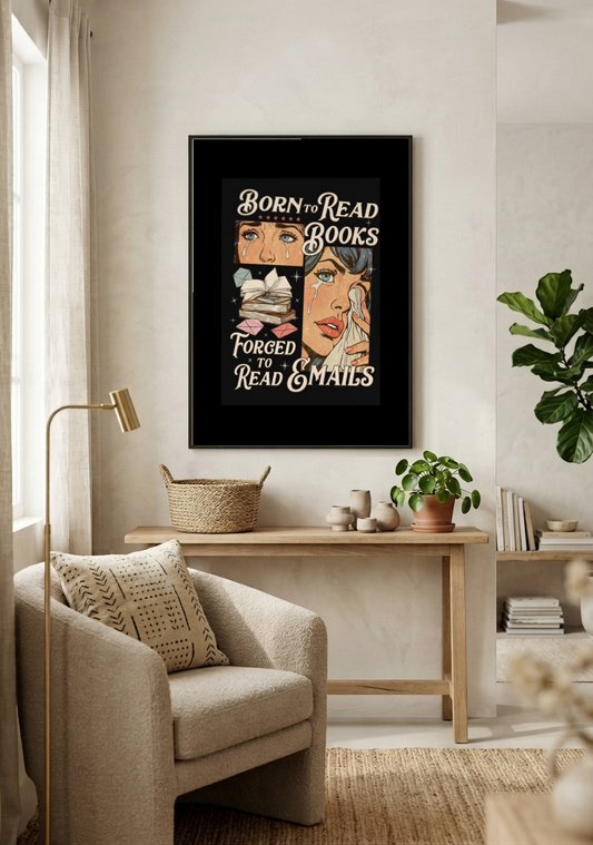 Pop Art - Born to Read Books, Forced to Read Emails framed print in a room