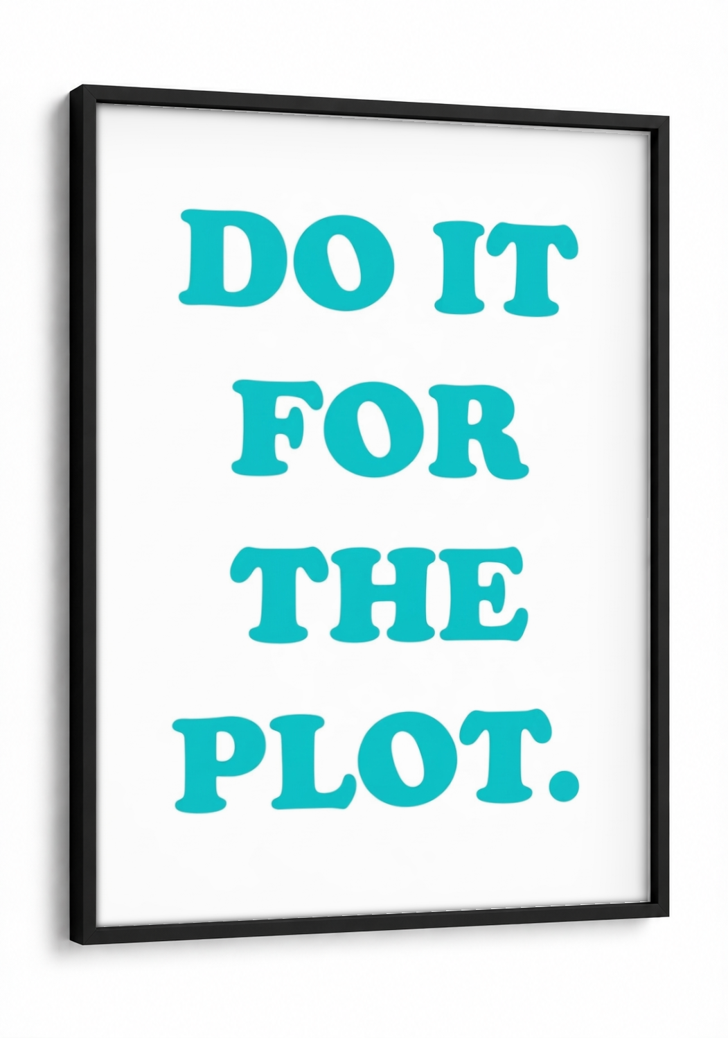 Pop Art - Do it for the Plot framed print in a black frame