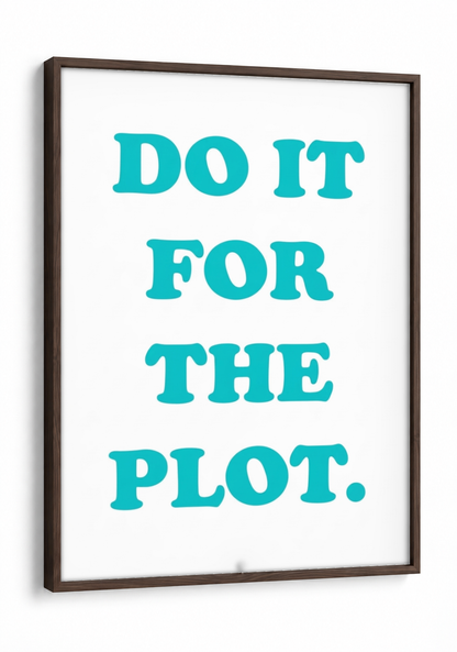 Pop Art - Do it for the Plot framed print in a brown frame
