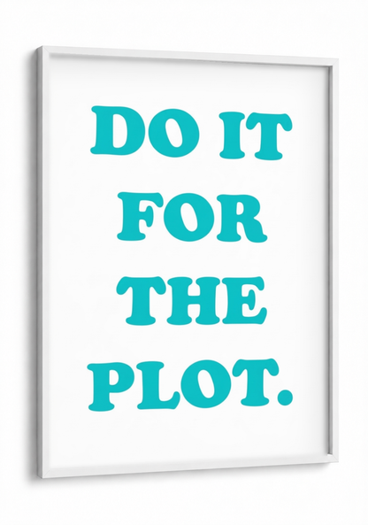 Pop Art - Do it for the Plot framed print in a white frame