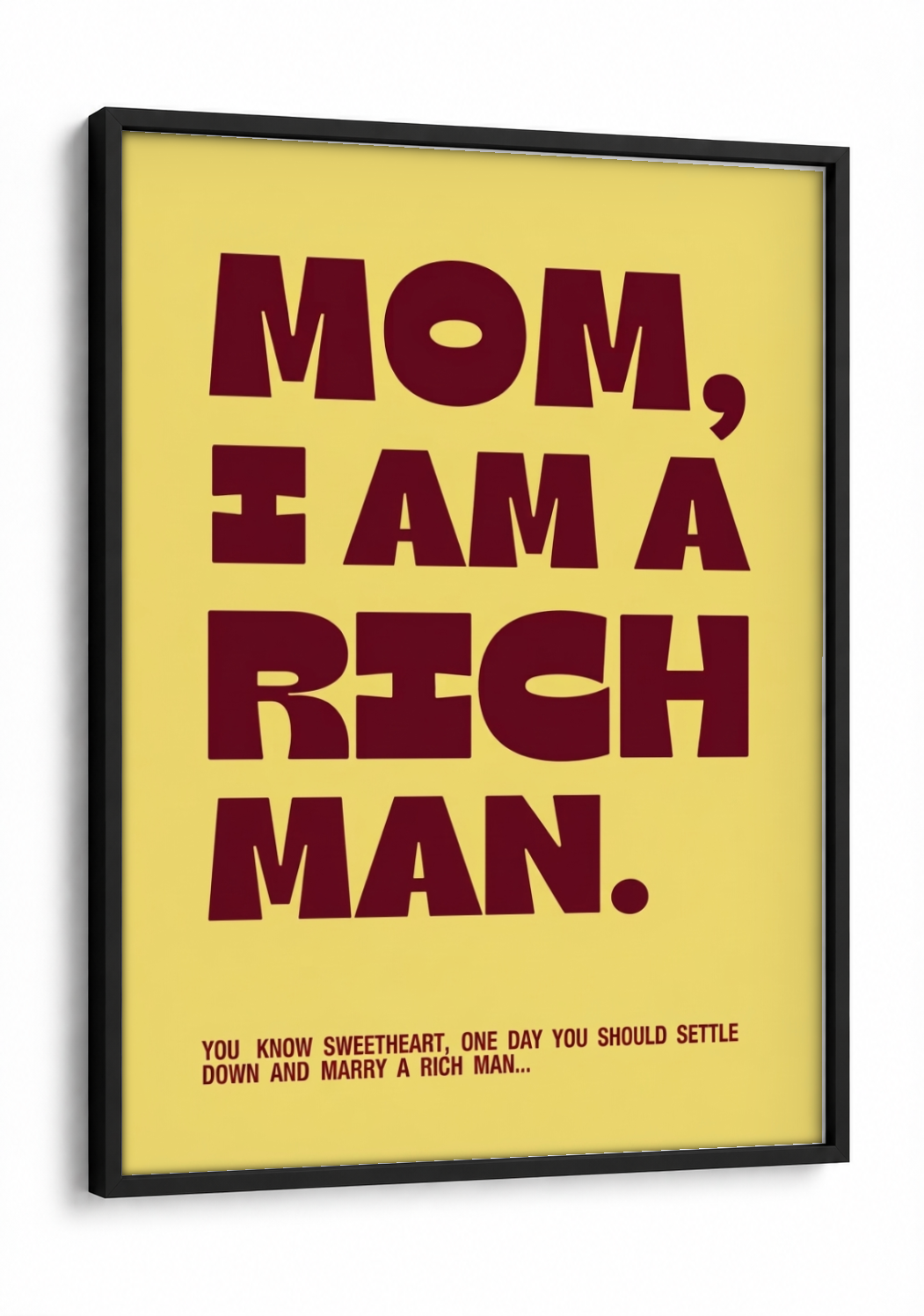Pop Art - Mom, I am a Rich Man framed print in a black frame